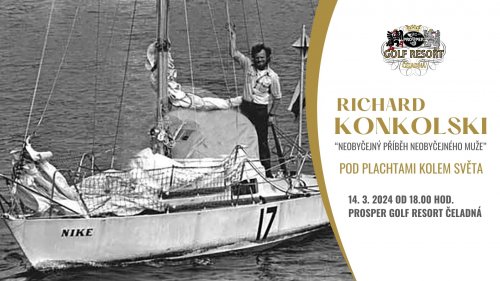 Richard Konkolski - pod plachtami kolem světa. 14.3.2024 od 18.00 hod.